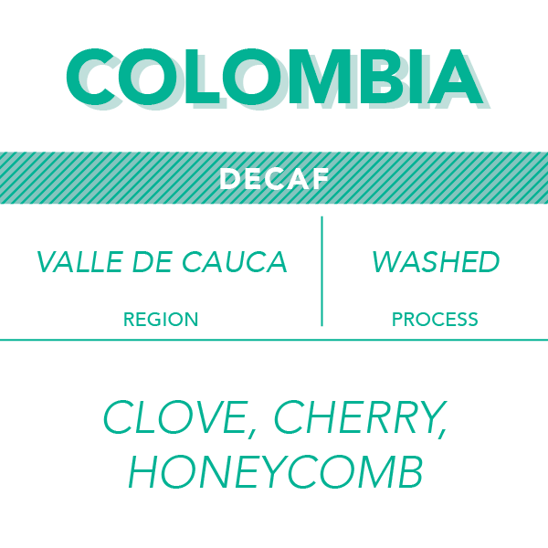 Decaf Colombian coffee bag - Valle de Cauca decaffeinated beans with clove and cherry notes, 12oz bag, $22
